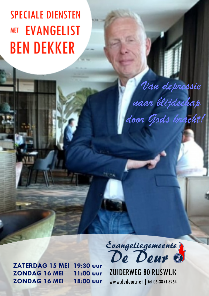 Speciale diensten met evangelist Ben Dekker - Evangeliegemeente De Deur